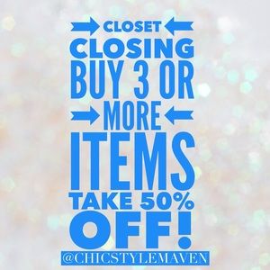 Closet Closing! Buy 3 or more items and take 50% off! Bundle items & send offer!